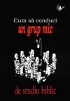 Cum sa conduci un grup mic de studiu biblic