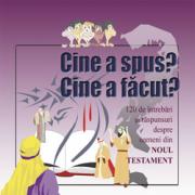 Cine a spus? Cine a facut? in Noul Testament