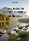 Viața trăită în neprihănirea lui Hristos (click pentru a citi și a descărca gratuit)