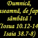 ♥ ÎN CARE ZI A SĂPTĂMÂNII, AR FI TREBUIT SĂ FIE ȚINUT SABATUL, DACĂ PORUNCA REFERITOARE LA SABAT NU AR FI FOST ABROGATĂ DE CĂTRE DUMNEZEU (Is. 1.13; Osea 2.11; Pl. Ier. 2.6) ?