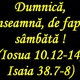 ♥ ÎN CARE ZI A SĂPTĂMÂNII, AR FI TREBUIT SĂ FIE ȚINUT SABATUL, DACĂ PORUNCA REFERITOARE LA SABAT NU AR FI FOST ABROGATĂ DE CĂTRE DUMNEZEU (Is. 1.13; Osea 2.11; Pl. Ier. 2.6) ?