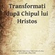 Chemarea creștinului: înălțimea staturii plinătății lui Hristos
