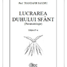 “Lucrarea Duhului Sfant” de Trandafir Sandru este la tipar – editia a IV-a