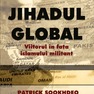 JIHADUL GLOBAL - Viitorul in fata islamului militant