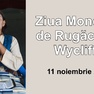 Ziua Mondială de Rugăciune Wycliffe - 11 noiembrie 2020