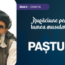 30 de zile de rugăciune pentru lumea musulmană (ziua 3) - Paștunii