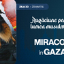 30 de zile de rugăciune pentru lumea musulmană (ziua 30) - Miracol în Gaza