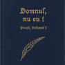 Poezii creștine de Dionisie Giuchici - Domnul, nu eu! - volumul I