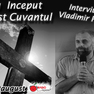 Despre crestinismul trait astazi, cu Vladimir Pustan